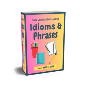 Daily Uses English to Hindi Idioms and Phrases